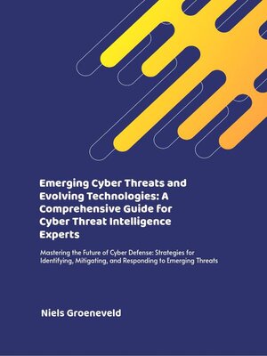 cover image of Emerging Cyber Threats and Evolving Technologies